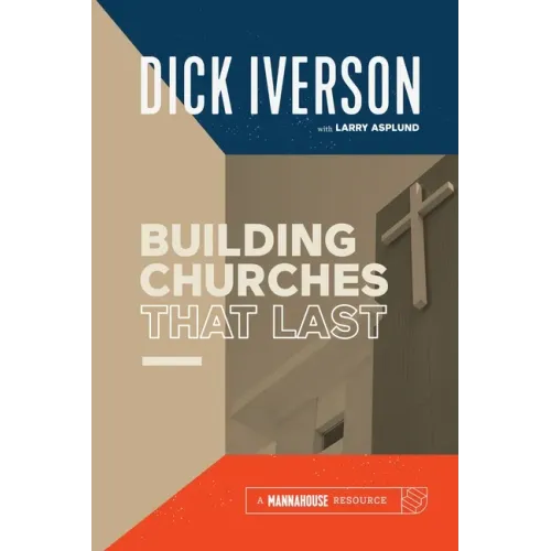 Building Churches that Last: Discover the Biblical Pattern for New Testament Growth