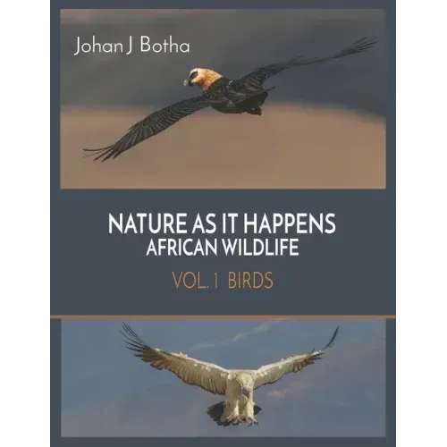 Nature As It Happens African Wildlife: Vol 1. Birds