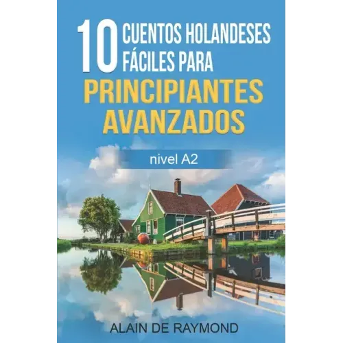 10 cuentos holandeses fáciles para principiantes avanzados (nivel A2)
