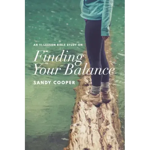 Finding Your Balance: An 11-Lesson Bible Study