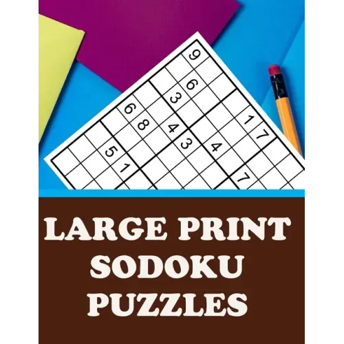 Large Print Sodoku Puzzles: Have Fun and Sharpen Your Mind (with Solutions)