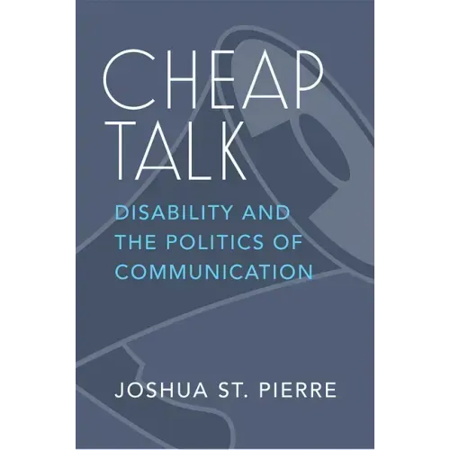 Cheap Talk: Disability and the Politics of Communication