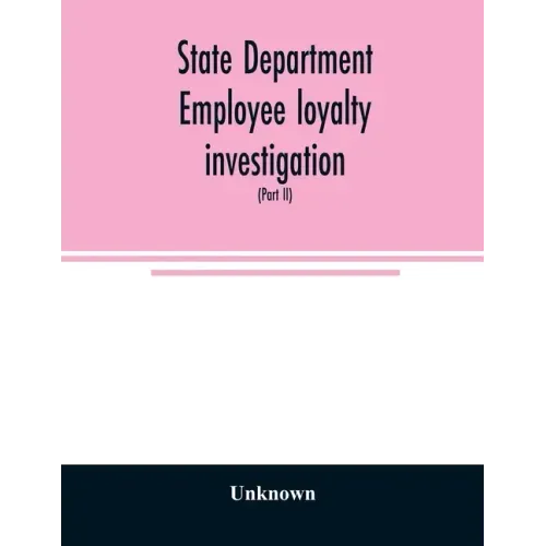 State Department employee loyalty investigation: hearings before a subcommittee of the Committee on Foreign Relations, United States Senate, Eighty-fi