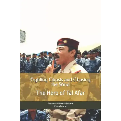 Fighting Ghosts and Chasing the Wind: The Hero of Tal Afar