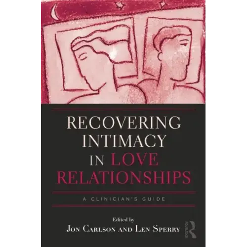Recovering Intimacy in Love Relationships: A Clinician's Guide