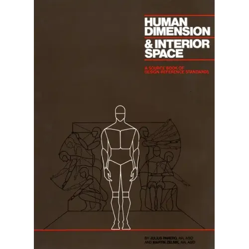 Human Dimension and Interior Space: A Source Book of Design Reference Standards