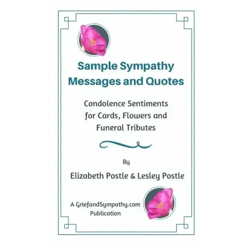 Sample Sympathy Messages and Quotes: Condolence Sentiments for Cards, Flowers and Funeral Tributes