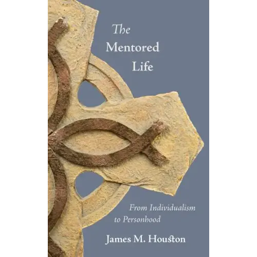 The Mentored Life: From Individualism to Personhood