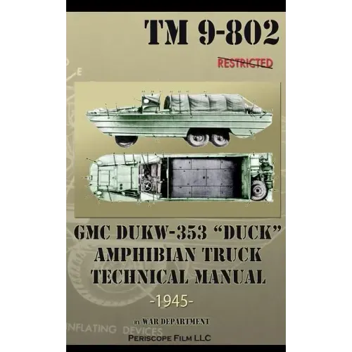 GMC DUKW-353 "DUCK" Amphibian Truck Technical Manual TM 9-802