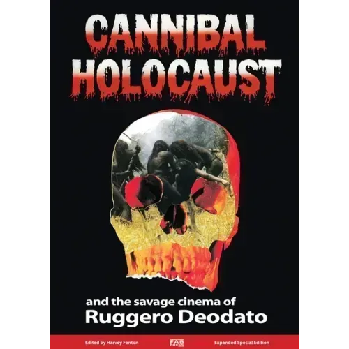 Cannibal Holocaust: And the Savage Cinema of Ruggero Deodato