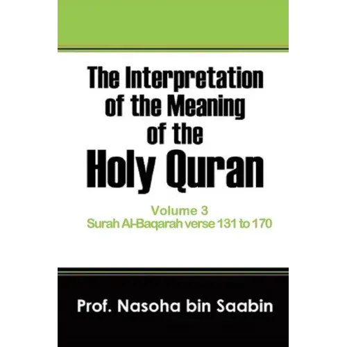 The Interpretation of The Meaning of The Holy Quran Volume 3 - Surah Al-Baqarah verse 131 to 170