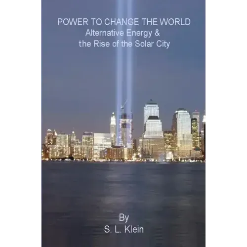 Power to Change the World: Alternative Energy and the Rise of the Solar City