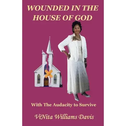 Wounded in the House of God: with the Audacity to Survive