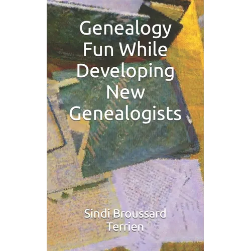 Genealogy Fun While Developing New Genealogists