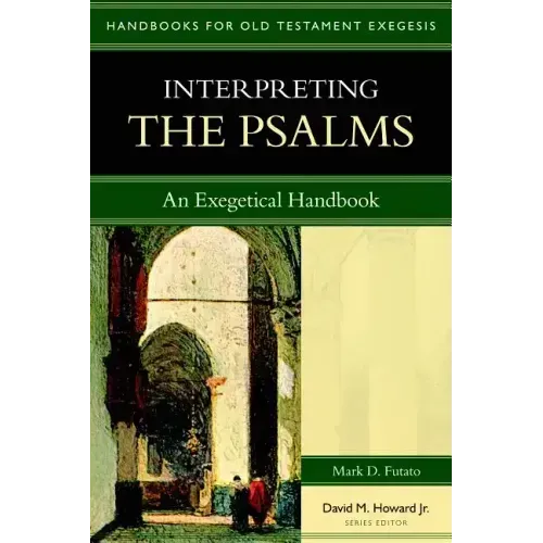 Interpreting the Psalms: An Exegetical Handbook