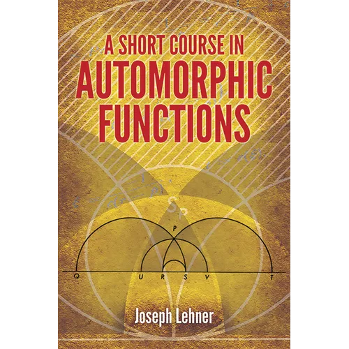 A Short Course in Automorphic Functions
