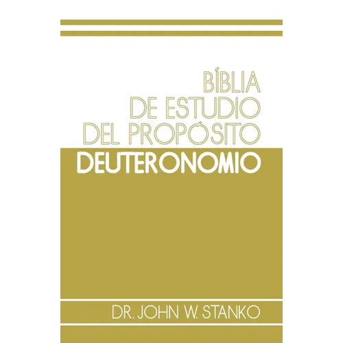 Biblia de Estudio del Propósito: Deuteronomio