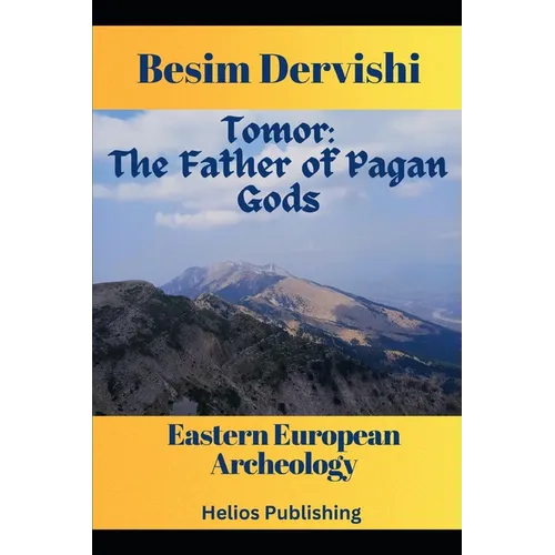 Tomor: The Father of Pagan Gods: Eastern European Archeology
