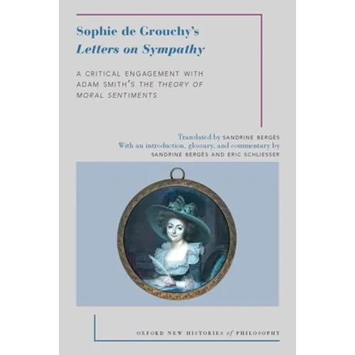 Sophie de Grouchy's Letters on Sympathy: A Critical Engagement with Adam Smith's the Theory of Moral Sentiments - Paperback