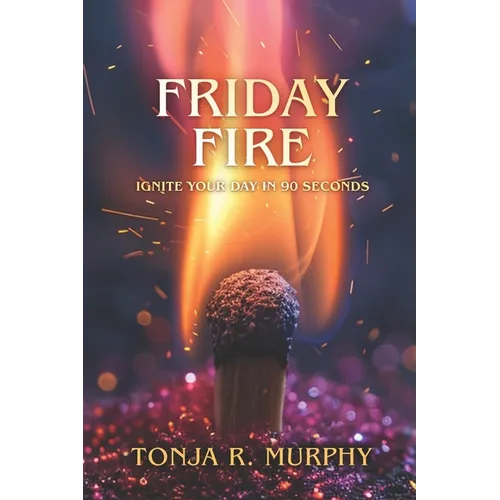Friday Fire: Ignite Your Day in 90 Seconds
