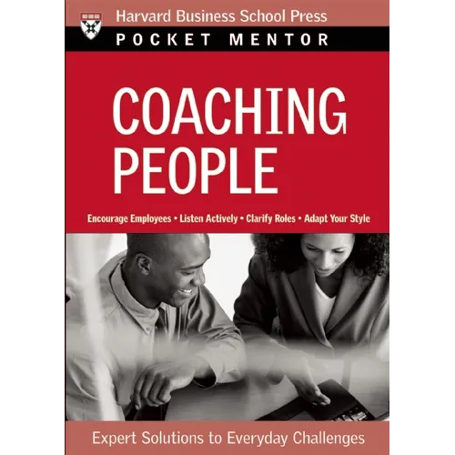 Coaching People: Expert Solutions to Everyday Challenges