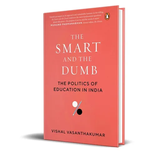 The Smart and the Dumb: The Politics of Education in India