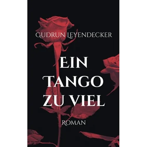 Ein Tango zu viel: Roman