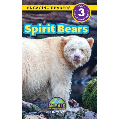 Spirit Bears: Animals That Make a Difference! (Engaging Readers, Level 3)