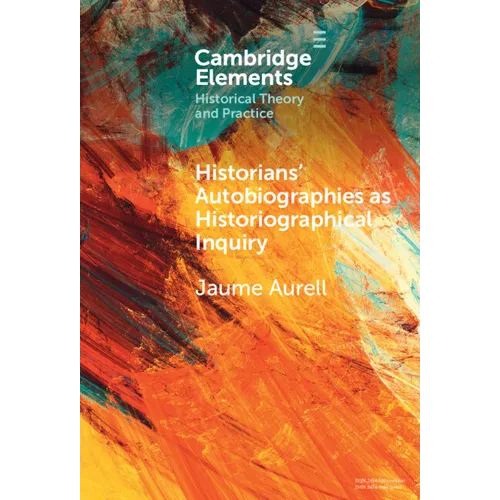 Historians' Autobiographies as Historiographical Inquiry