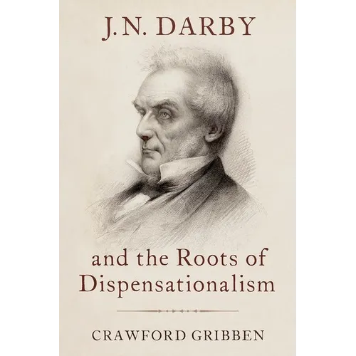 J.N. Darby and the Roots of Dispensationalism