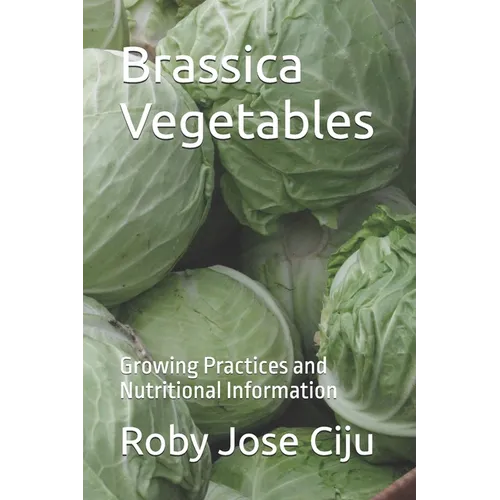 Brassica Vegetables: Growing Practices and Nutritional Information