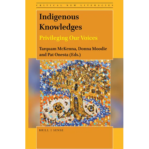 Indigenous Knowledges: Privileging Our Voices