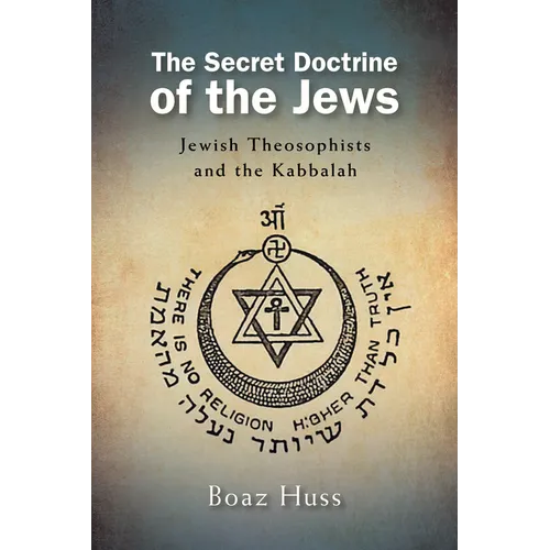 The Secret Doctrine of the Jews: Jewish Theosophists and the Kabbalah