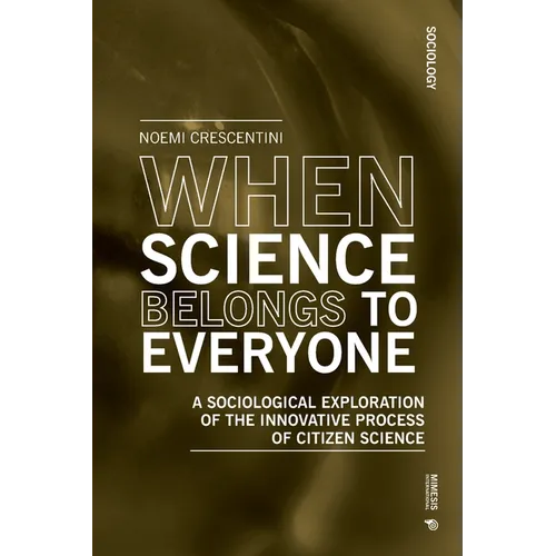 When Science Belongs to Everyone: A Sociological Exploration of the Innovative Process of Citizen Science