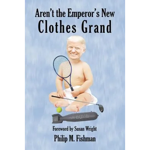 Aren't the Emperor's New Clothes Grand