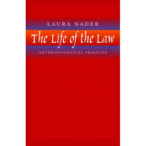 The Life of the Law: Anthropological Projects
