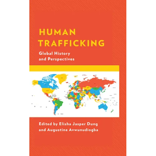 Human Trafficking: Global History and Perspectives