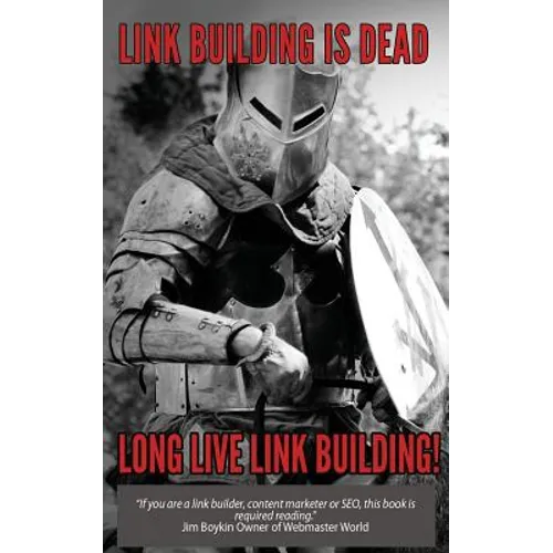 Link Building Is Dead. Long Live Link Building!