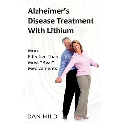 Alzheimer's Disease Treatment with Lithium: More Effective Than Most "Real" Medicaments