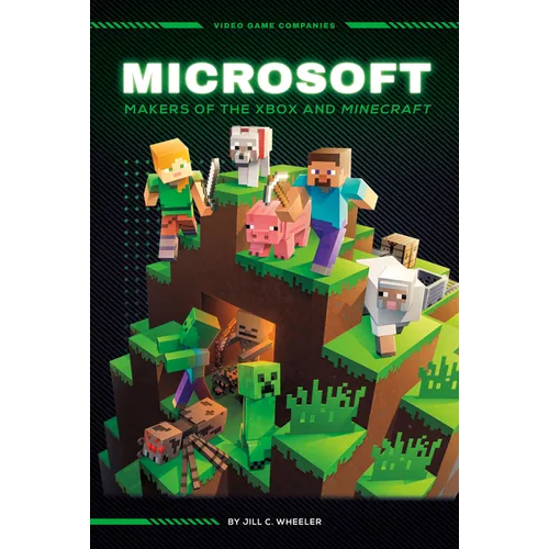 Microsoft: Makers of the Xbox and Minecraft: Makers of the Xbox and Minecraft