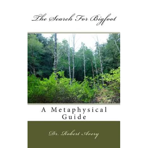 A Metaphysical Guide To The Search For Bigfoot