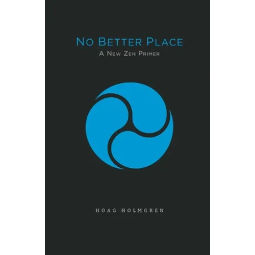 No Better Place: A New Zen Primer