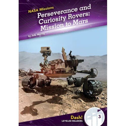 Perseverance and Curiosity Rovers: Mission to Mars: Mission to Mars