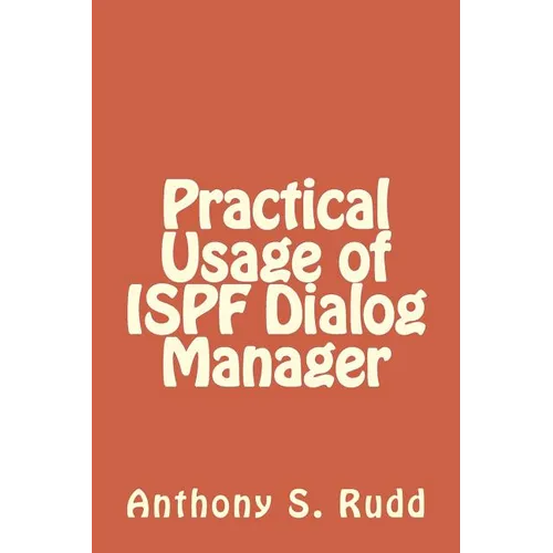 Practical Usage of ISPF Dialog Manager