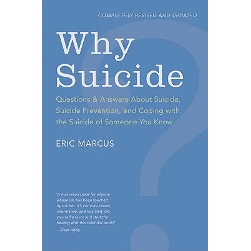 Why Suicide?: Questions and Answers about Suicide, Suicide Prevention, and Coping with the Suicide of Someone You Know (Revised, Updated)