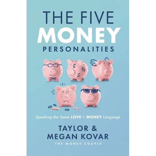 The Five Money Personalities: Speaking the Same Love and Money Language