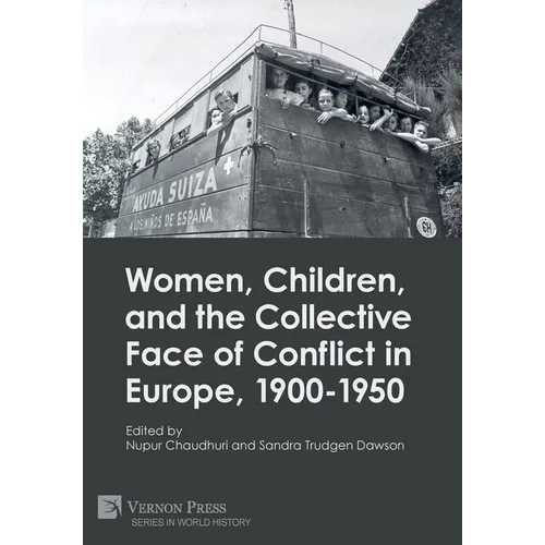 Women, Children, and the Collective Face of Conflict in Europe, 1900-1950