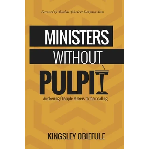 Ministers Without Pulpit: Reawakening Disciple Makers to their Calling