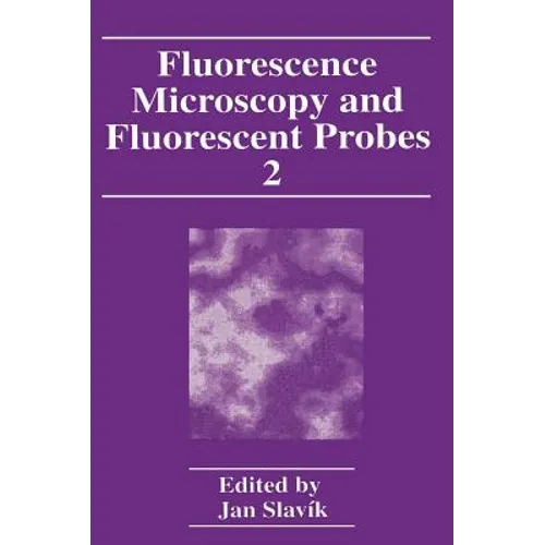 Fluorescence Microscopy and Fluorescent Probes: Volume 2