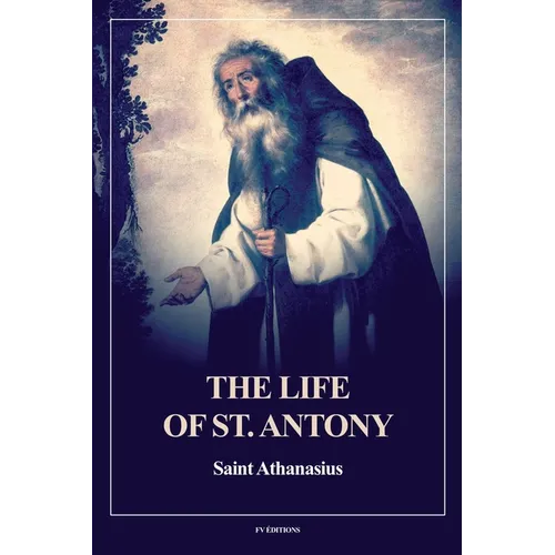 The Life of St. Antony (Annotated): Easy to Read Layout